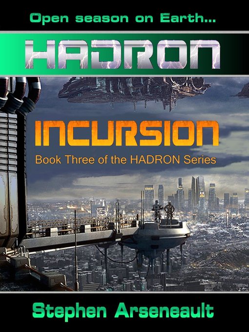 Title details for HADRON Incursion by Stephen Arseneault - Available
